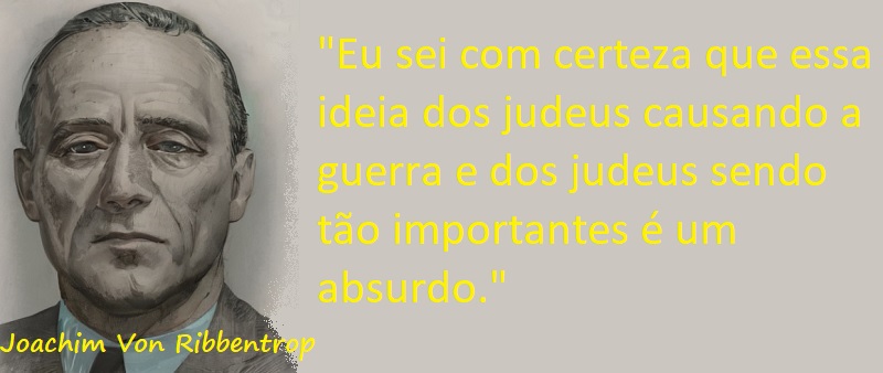 Entre Sem Bater - Joachim von Ribbentrop - Os Judeus