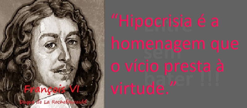 Entre Sem Bater - Rochefoucauld - A Virtude