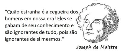 Entre Sem Bater - Joseph de Maistre - A Cegueira dos Homens