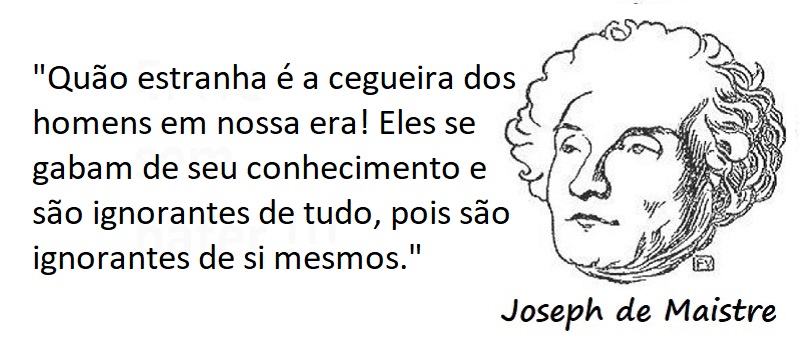 Entre Sem Bater - Joseph de Maistre - A Cegueira dos Homens