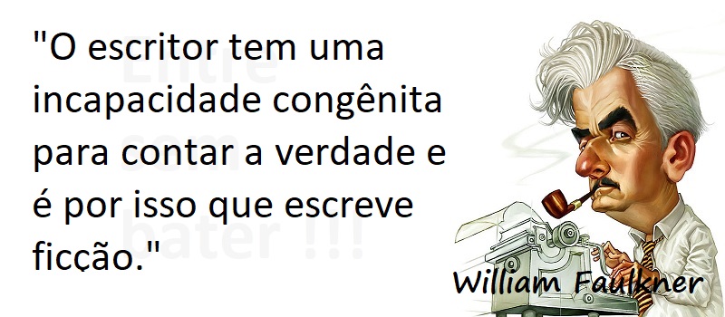 Entre Sem Bater - William Faulkner - Ficção e Realidade