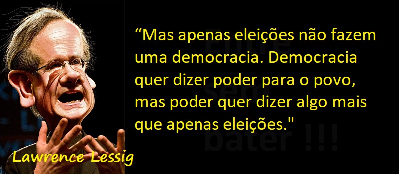 Entre Sem Bater - Lawrence Lessig - Eleições e Democracia