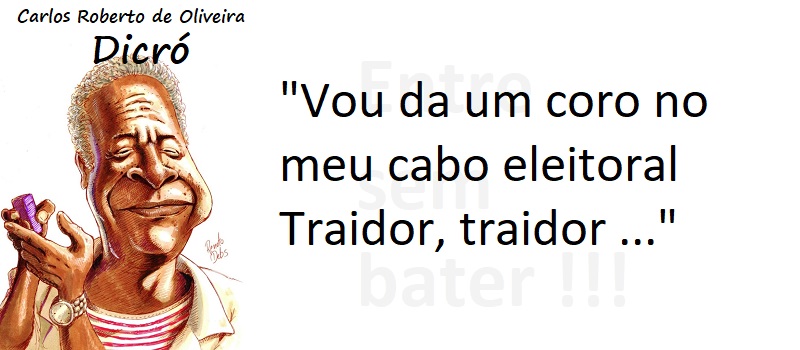 Entre Sem Bater - Dicró - O Cabo Eleitoral