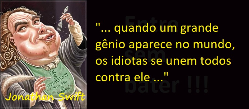 Entre Sem Bater - Jonathan Swift - Gênio Incompreendido