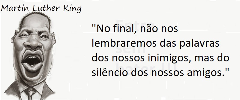 Entre Sem Bater - Luther King - O Silêncio dos Amigos