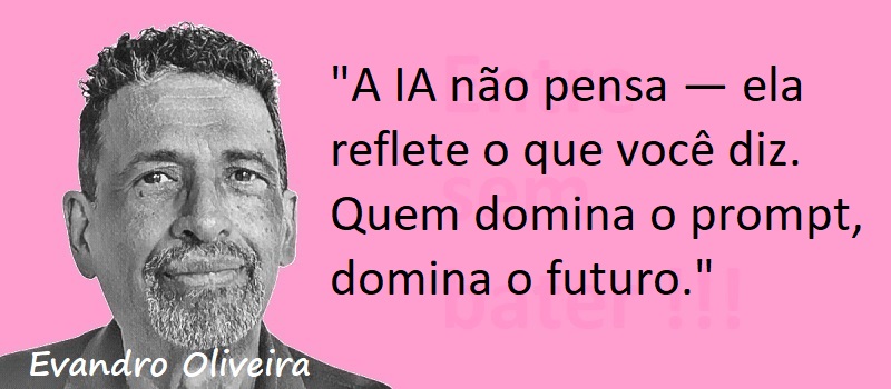 Entre Sem Bater - Evandro Oliveira - O Engenheiro de Prompt